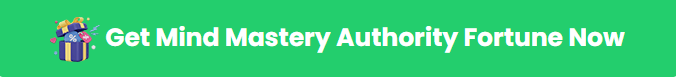 Get Mind Mastery Authority Fortune Now